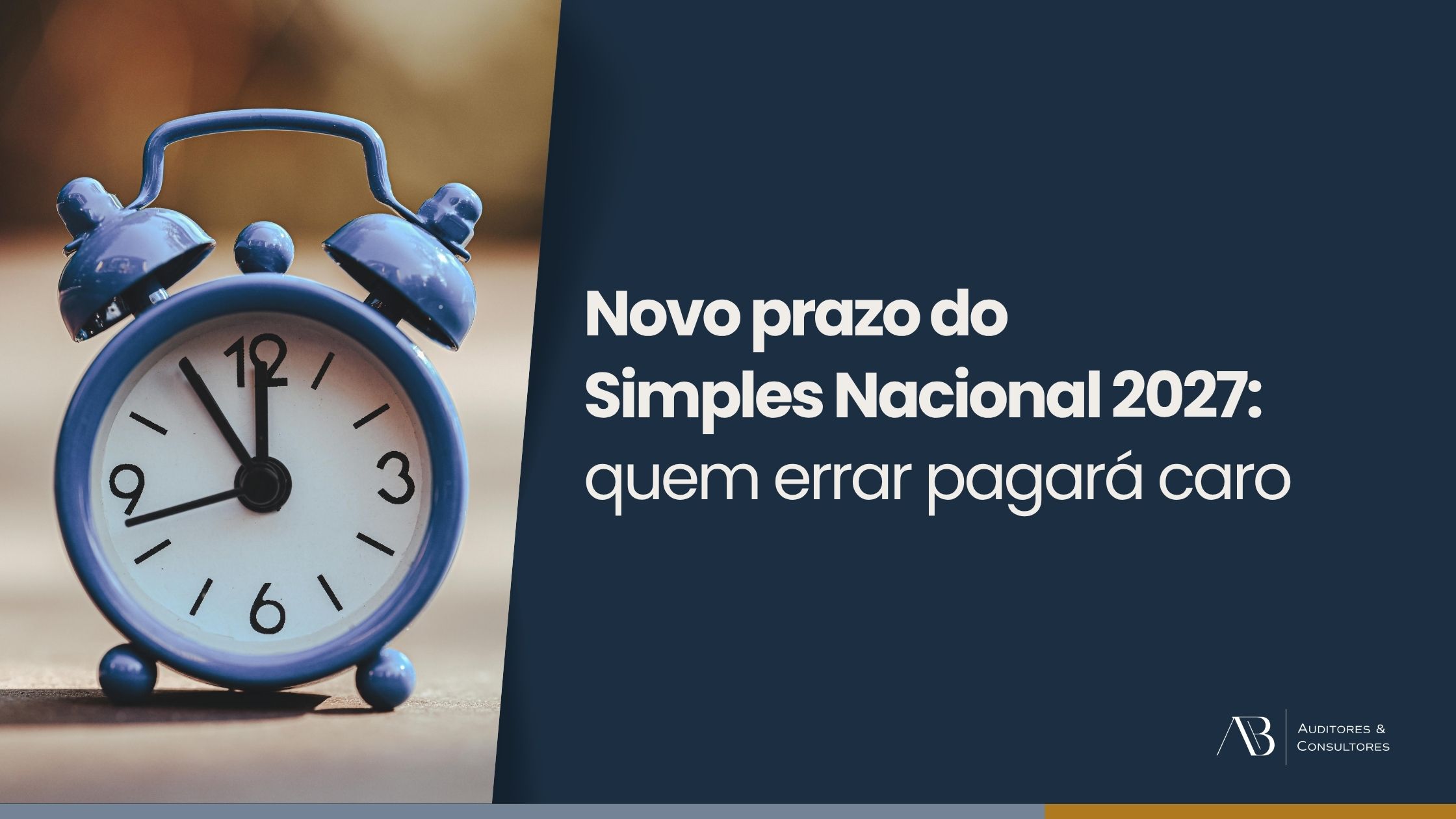 Simples Nacional 2027: prazos, regras e o impacto direto para sua empresa